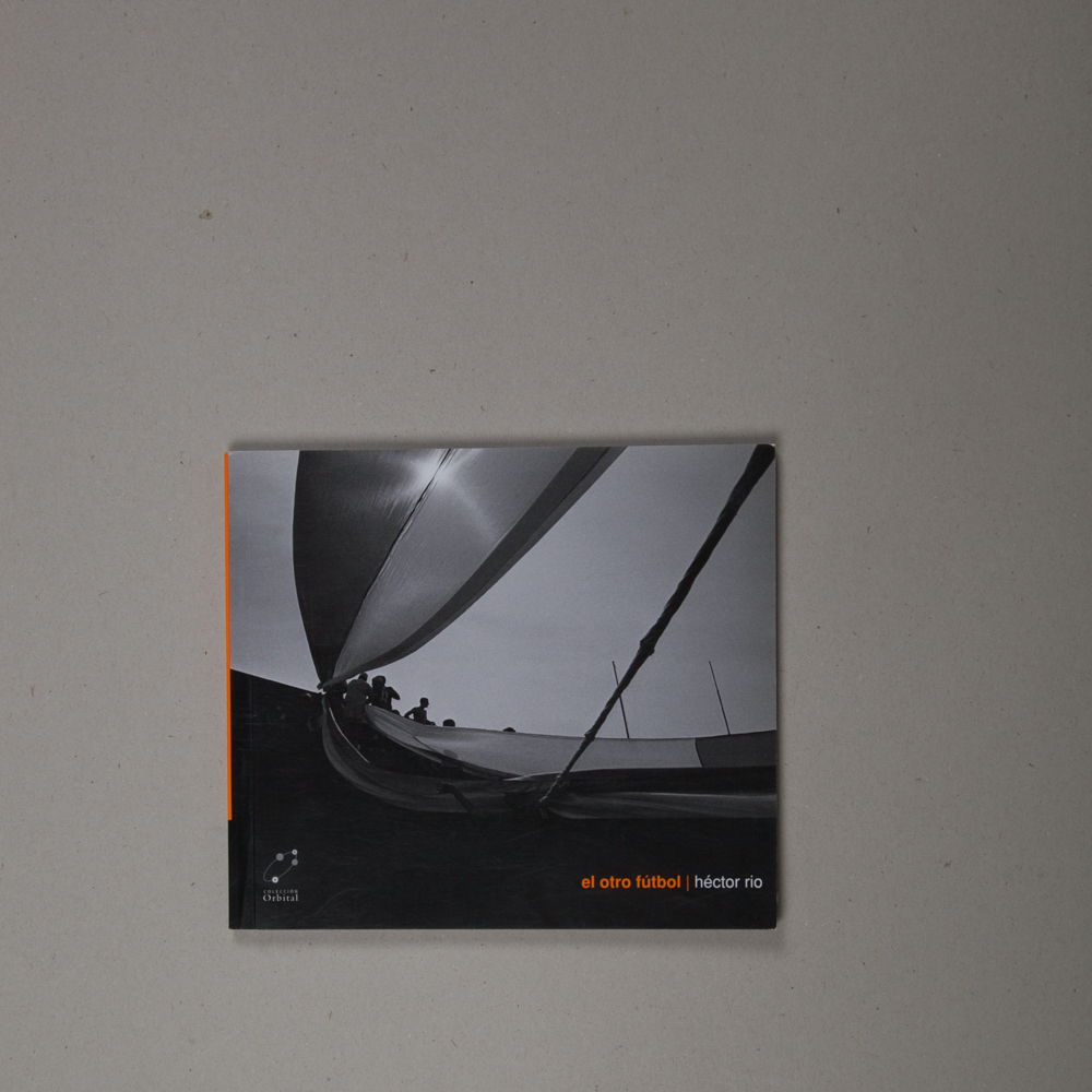 EL OTRO FÚTBOL (Hector Rio,&nbsp;2005)